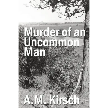 Murder of an Uncommon Man