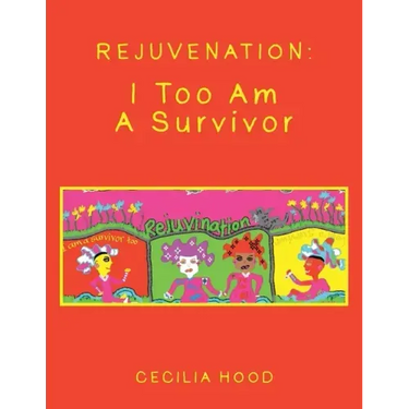 Rejuvenation: I Too Am a Survivor