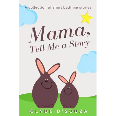 Mama, Tell Me a Story: A Collection of Short Bedtime Stories