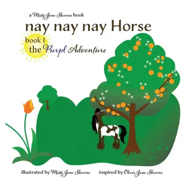 nay nay nay Horse book 1 the Purpl Adventure: the Purpl Adventure