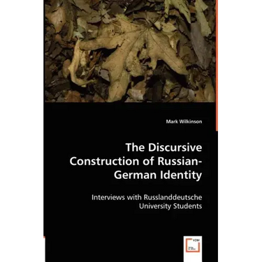 The Discursive Construction of Russian-German Identity