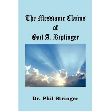 The Messianic Claims of Gail A. Riplinger