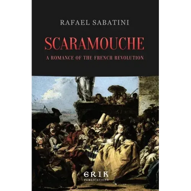 Scaramouche: A Romance of the French Revolution