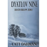 Dyatlov Nine: Death Below Zero