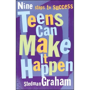 Teens Can Make It Happen: Nine Steps to Success
