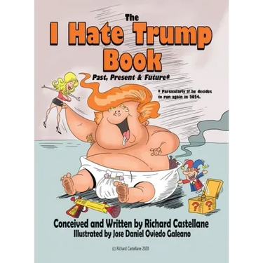 The I Hate Trump Book: Past, Present & Future*