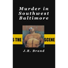 Murder in Southwest Baltimore: Joe Roy Metheny