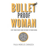 Bullet Proof Woman
