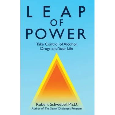 Leap of Power: Take Control of Alcohol, Drugs and Your Life