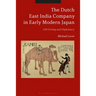 The Dutch East India Company in Early Modern Japan: Gift Giving and Diplomacy