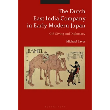The Dutch East India Company in Early Modern Japan: Gift Giving and Diplomacy
