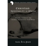 Christian Spirituality in Africa: Biblical, Historical, and Cultural Perspectives from Kenya