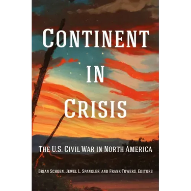 Continent in Crisis: The U.S. Civil War in North America