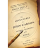 The Adventures of John Carson in Several Quarters of the World: A Novel of Robert Louis Stevenson
