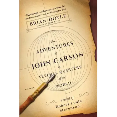 The Adventures of John Carson in Several Quarters of the World: A Novel of Robert Louis Stevenson