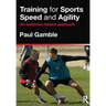 Training for Sports Speed and Agility: An Evidence-Based Approach