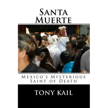 Santa Muerte: Mexico's Mysterious Saint of Death