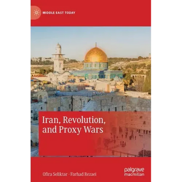 Iran, Revolution, and Proxy Wars