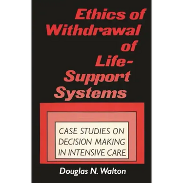 Ethics of Withdrawal of Life-Support Systems: Case Studies in Decision Making in Intensive Care