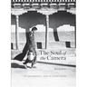 The Soul of the Camera: The Photographer's Place in Picture-Making