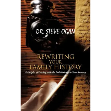 Rewriting Your Family History: Principles of Dealing with the Evil Heritage in Your Ancestry