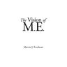 The Vision of M.E.