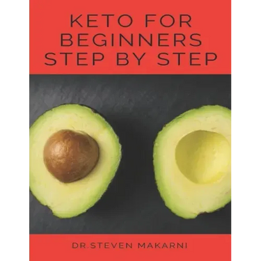 Keto for Beginners Step by Step: (the Best Guide for Our Keto Diet &more Than 80 Delicious Recipes with Keto)