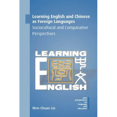 Learning English and Chinese as Foreign Languages: Sociocultural and Comparative Perspectives