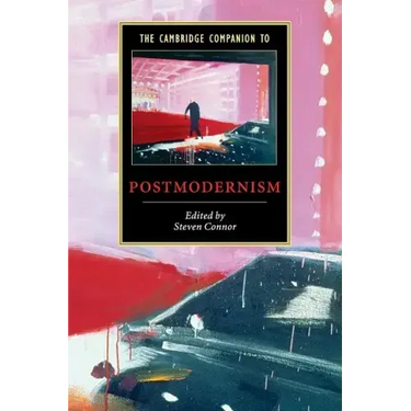 The Cambridge Companion to Postmodernism