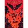 Grounded for All Eternity