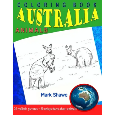 Coloring Book Animals of Australia: 20 realistic pictures + 60 unique facts about animals