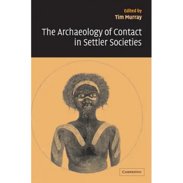The Archaeology of Contact in Settler Societies