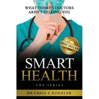 Smart Health: What Today's Doctors Aren't Telling You