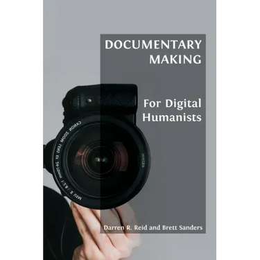 Documentary Making for Digital Humanists