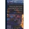 English Battles and Sieges in the Peninsula