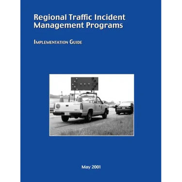 Regional Traffic Incident Management Programs: Implementation Guide