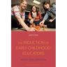 The Induction of Early Childhood Educators: Retention, Needs, and Aspirations