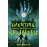 The Haunting of Old Splinter