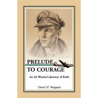 Prelude to Courage: An Air Warrior's Journey of Faith