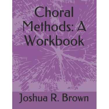 Choral Methods: A Workbook