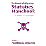 The Practically Cheating Statistics Handbook + Bonus TI-83 Manual