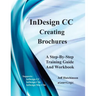 Indesign CC - Creating Brochures: Supports Indesign CC, Cs6, and Mac Cs6