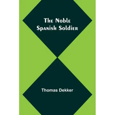 The Noble Spanish Soldier