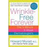 Wrinkle-Free Forever: The 5-Minute 5-Week Dermatologist's Program
