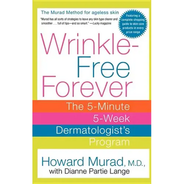 Wrinkle-Free Forever: The 5-Minute 5-Week Dermatologist's Program