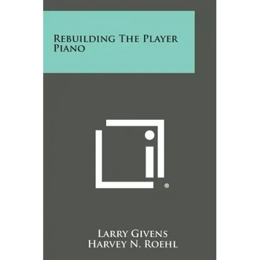 Rebuilding The Player Piano