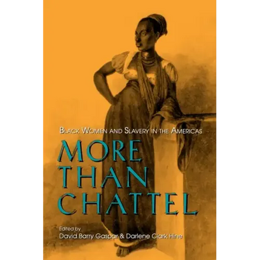 More Than Chattel: Black Women and Slavery in the Americas