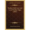 Weather Folk Lore And Local Weather Signs (1903)