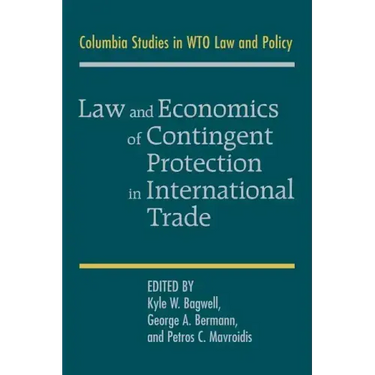 Law and Economics of Contingent Protection in International Trade