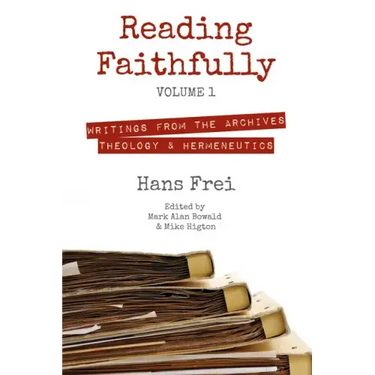 Reading Faithfully, Volume 1: Writings from the Archives: Theology and Hermeneutics